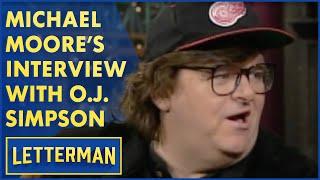 Michael Moore's Exclusive Interview With O.J. Simpson | Letterman