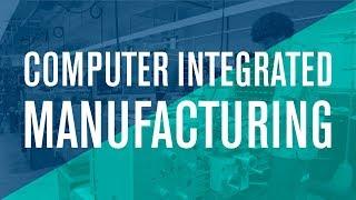 Computer Integrated Manufacturing