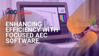 Enhancing Efficiency with Focused AEC Software