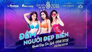 NGƯỜI ĐẸP BIỂN VÀ DU LỊCH FULL - QUA MIỀN DI SẢN - HOA HẬU VIỆT NAM 2018