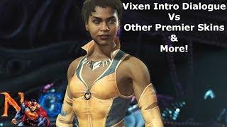 Injustice 2: Vixen Intro Dialogue Vs Other Premier Skins & More!