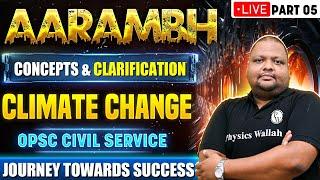 Aarambh : Climate Change | Part 5 | Specially For OPSC CSE Exam 2024 | OPSC Wallah