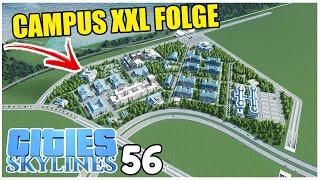 CAMPUS XXL FOLGE | Cities Skylines 56 | 4k/60fps #citiesskylines