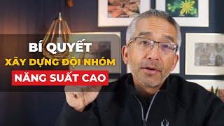 Bí Quyết Xây Dựng Đội Nhóm Năng Suất Cao - An Nguyễn - SuperX Academy