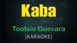 KABA / KARAOKE - Tootsie Guevara