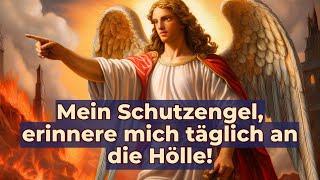 Der Schutzengel kann uns täglich daran erinnern, dass es Tod, Gericht, Himmel und Hölle gibt.