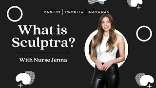 What is Sculptra? Nurse Jenna explains