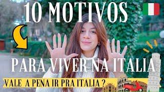 VALE A PENA MORAR NA ITALIA? | 10 Motivos para viver na Italia