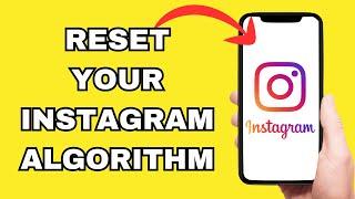 How To Reset Your Instagram Algorithm (FULL STEP BY STEP GUIDE )