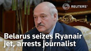 Belarus seizes Ryanair jet, arrests journalist