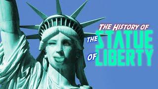 The History of The Statue of Liberty