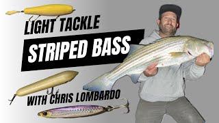 Light tackle striped bass fishing with Chris Lombardo