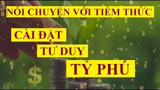 Cài đặt tư duy TỶ PHÚ || Sức mạnh tiềm thức || Luật hấp dẫn