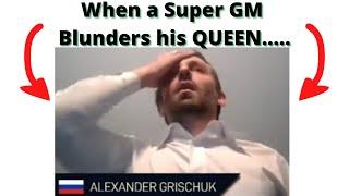 When a SUPER GRANDMASTER Blunders his QUEEN.....