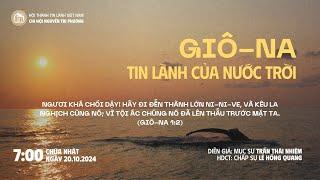 [20.10.2024] Giô-na, Tin Lành Của Nước Trời | Chương Trình Thờ Phượng Chúa