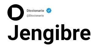 Jengibre Significado En Español