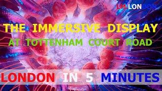 #london  THE IMMERSIVE DISPLAY AT TOTTENHAM COURT ROAD LONDON.West End.London walk #shorts