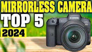 TOP 5: Best Mirrorless Camera 2024