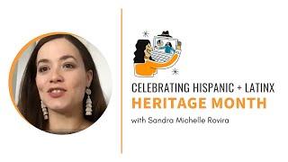 Celebrating Hispanic + Latinx Heritage Month with Sandra Michelle Rovira