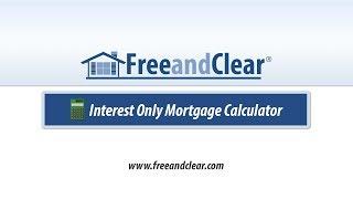 Interest Only Mortgage Calculator Video