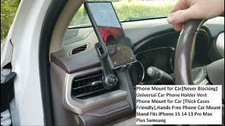 Phone Mount for Car [Never Blocking] Universal Vent Phone Mount Thick Case Friendly