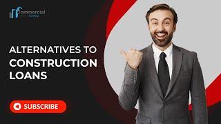 Alternatives To Construction Loans Definitive Guide | Commercial Lending USA