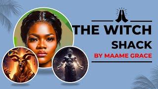 THE WITCH & DEMON SHACK: A Presentation of Daemonologie by Maame Grace