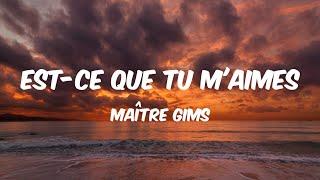 Est-ce Que Tu M'aimes - Maître Gims (Lyrics) 