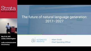 Strata Data Conference | The future of natural language generation: 2017-2027