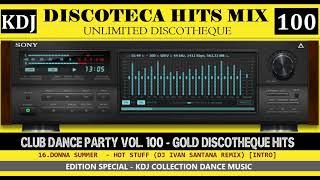DISCOTECA HITS MIX - 50 HITS (Club Dance Party Vol.100 KDJ 2023)