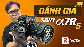 Trải nghiệm Sony α7R Mark 5 (α7R V): quá chuyên nghiệp! | GenZ Viet