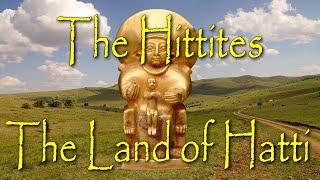 The Hittites (Part 1): The Land of Hatti: The Geography of the Homeland of the Hittites