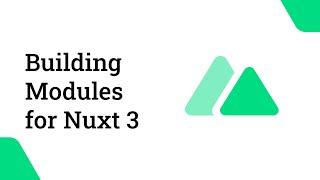 Geekle Vue.js Global Summit | Building Modules for Nuxt 3