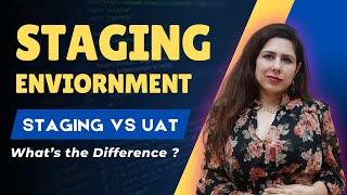 What is Staging Environment in Testing? Staging vs UAT - What's the Difference? #softwaretesting