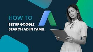 Google ads in Tamil | Google search Ads Step By Step Tutorial