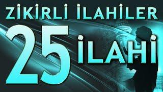 25 İlahi - Zikirli İlahiler