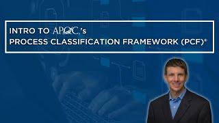 Intro to APQC’s Process Classification Framework (PCF)®