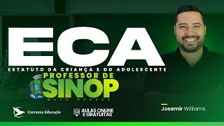 PROFESSOR DE SINOP/MT - ECA | ESTATUTO DA CRIANÇA E DO ADOLESCENTE - PROF. JOSEMIR WILLIAMS