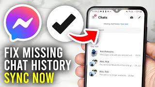 How To Fix Missing Chat History Sync Now In Messenger - Full Guide