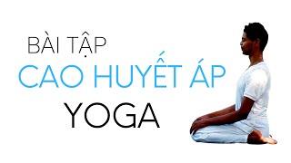 Yoga Phòng Chống Bệnh Cao Huyết áp | Yoga cùng Amit