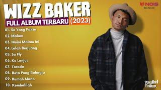 WIZZ BAKER - Se Yang Paksa | FULL ALBUM TERBARU | MUSIK TIMUR (2023)