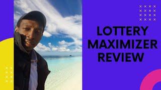 Lottery Maximizer Review - Is Lottery Maximizer Scam or Legit?