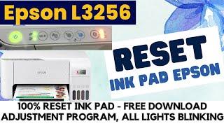 Reset Ink Pad Epson L3256 Printer, All Lights Blinking Problem, Free Download Adjustment Program