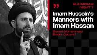 Imam Hussein's Manners with Imam Hassan | Sayed Mohammad Baqer Qazwini