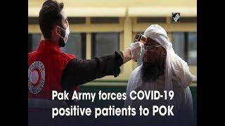 Pakistan Army forces COVID-19 positive patients to Pakistan Occupied Kashmir