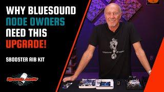 Why Bluesound NODE Owners Need This Upgrade! Sbooster AIB First Look with Upscale Audio's Kevin Deal