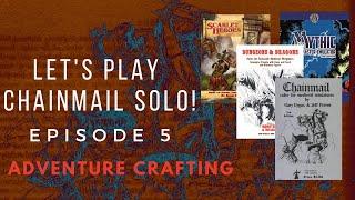 Let's Play Chainmail Solo! Session 5 [Adventure Crafting]