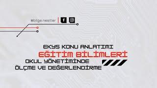 EKYS - EĞİTİM BİLİMLERİ- OKUL YÖNETİMİNDE ÖLÇME VE DEĞERLENDİRME