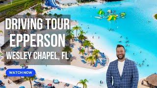 Driving Tour of Epperson Lagoon Wesley Chapel Florida - Living in Tampa Bay FL