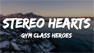 Gym Class Heroes - Stereo Hearts (Lyrics)